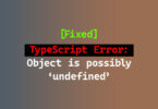 TypeScript Error: Object is possibly ‘undefined’